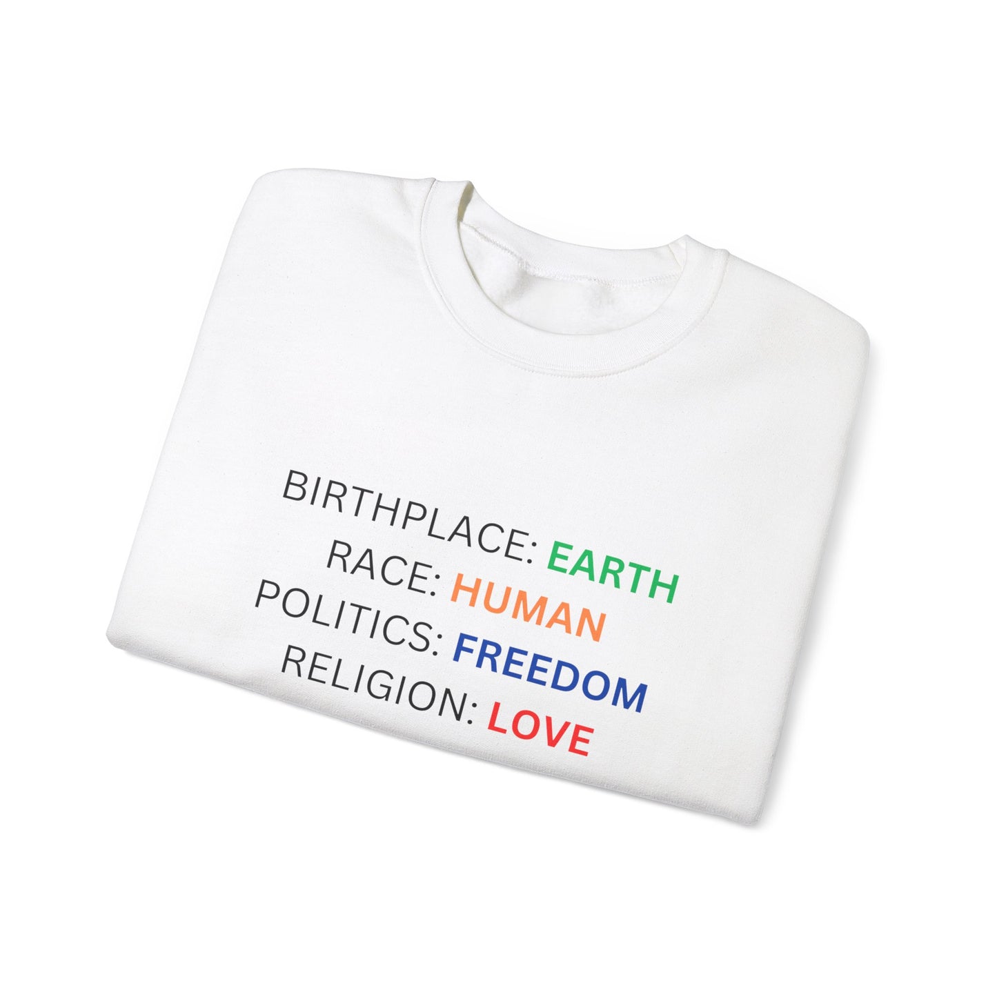 Birthplace Earth Human Freedom Love Design Sweatshirt