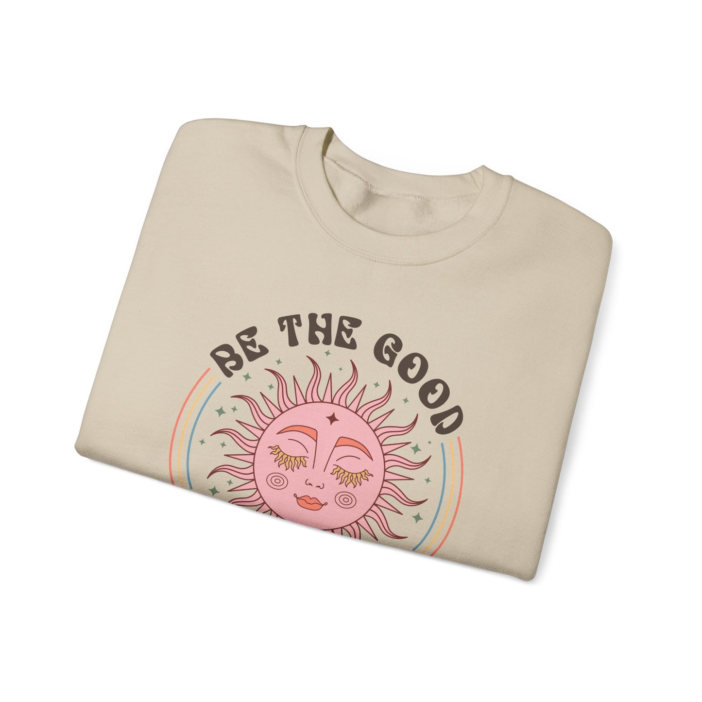 Sweatshirt Be the Good See the Good Good Vibes Motivational Crewneck Sweatshirt
