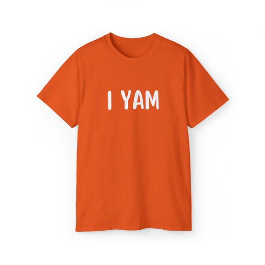 I Yam Unisex TShirt