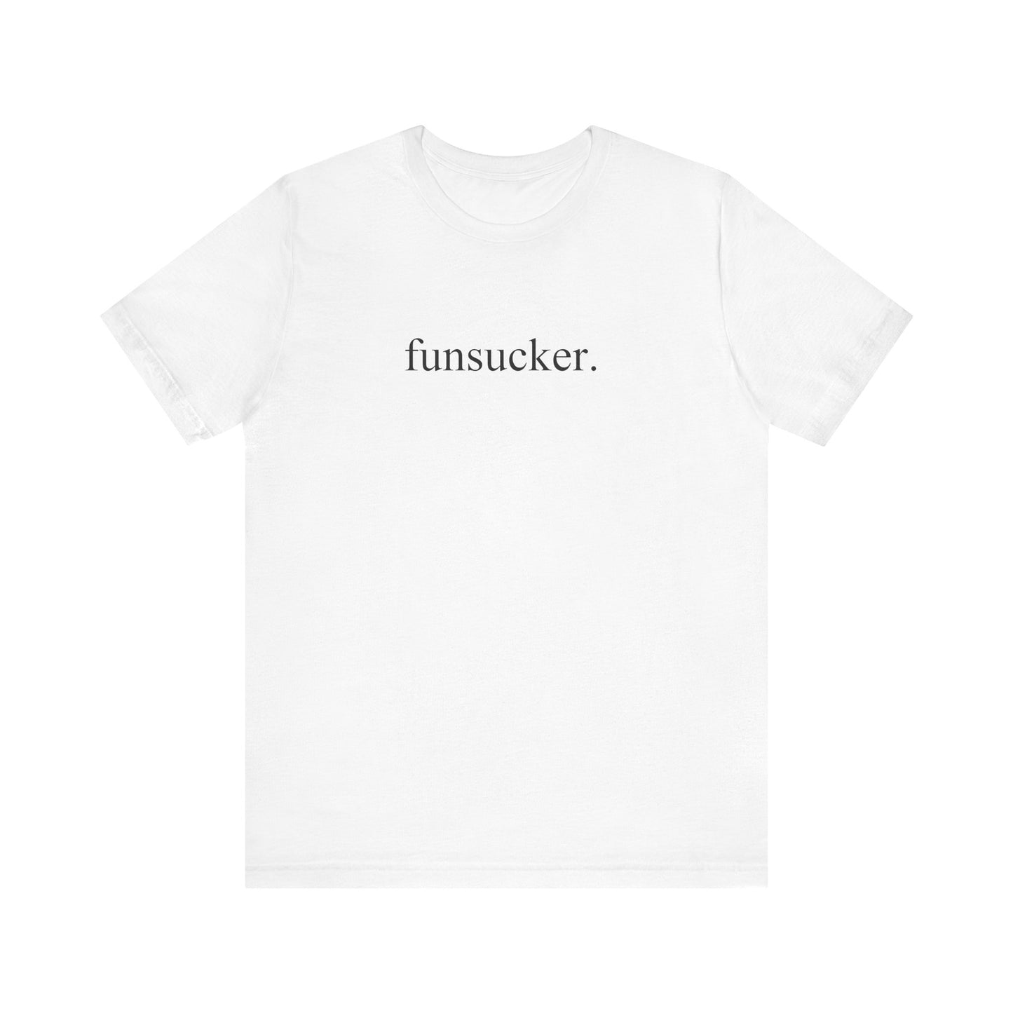 Funsucker TShirt