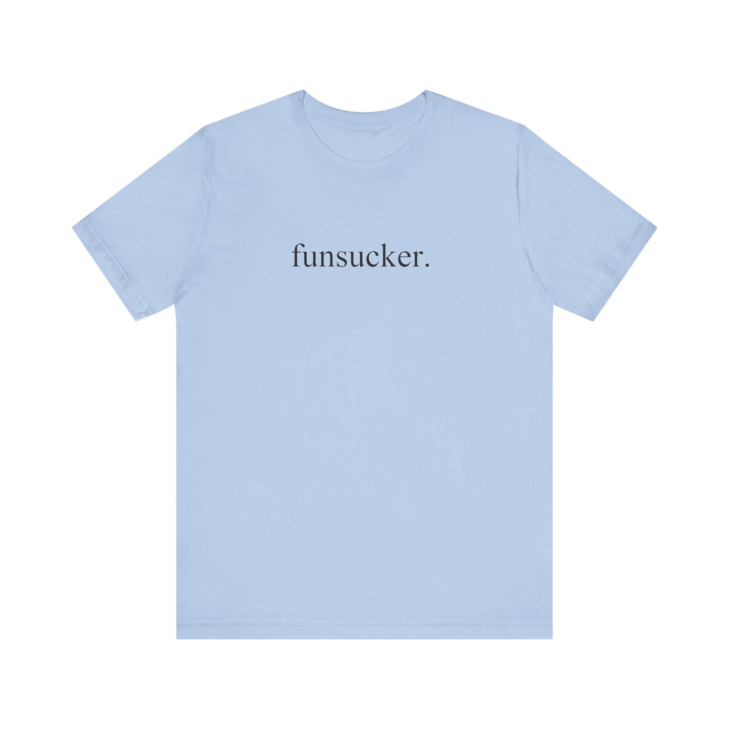 Funsucker TShirt