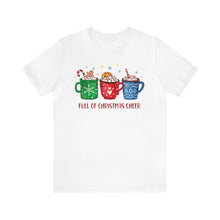 Load image into Gallery viewer, Full of Christmas Cheer Holiday TShirt
