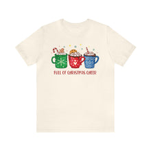 Load image into Gallery viewer, Full of Christmas Cheer Holiday TShirt
