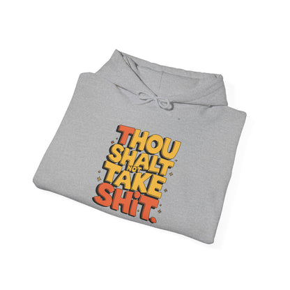 Thou Shall Not Take Shit Hooded Sweatshirt