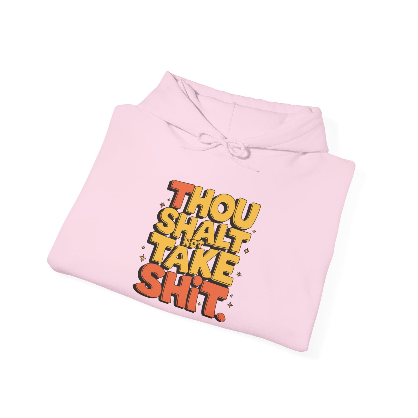 Thou Shall Not Take Shit Hooded Sweatshirt