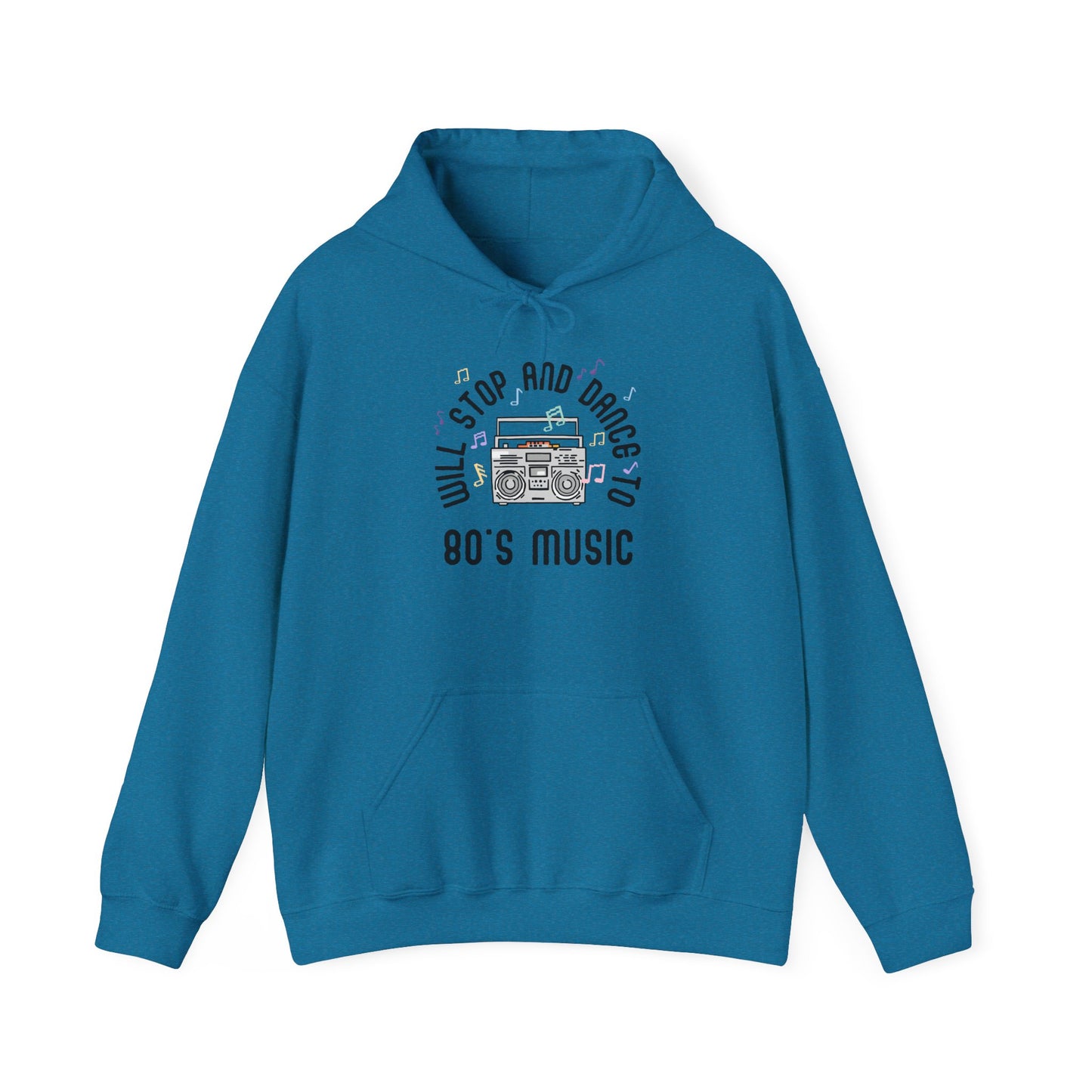 Will Stop and Dance to 80's Music Hoodie Sweatshirt