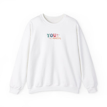 You Matter Person Behind Me Sweatshirt