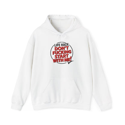 Hoodie Don't F'ing Start with Me NSFW Adult Humor Funny Hooded Sweatshirt