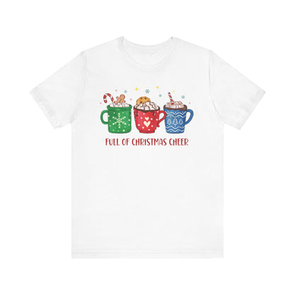 Full of Christmas Cheer Holiday TShirt