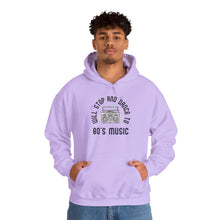 Load image into Gallery viewer, Will Stop and Dance to 80&#39;s Music Hoodie Sweatshirt
