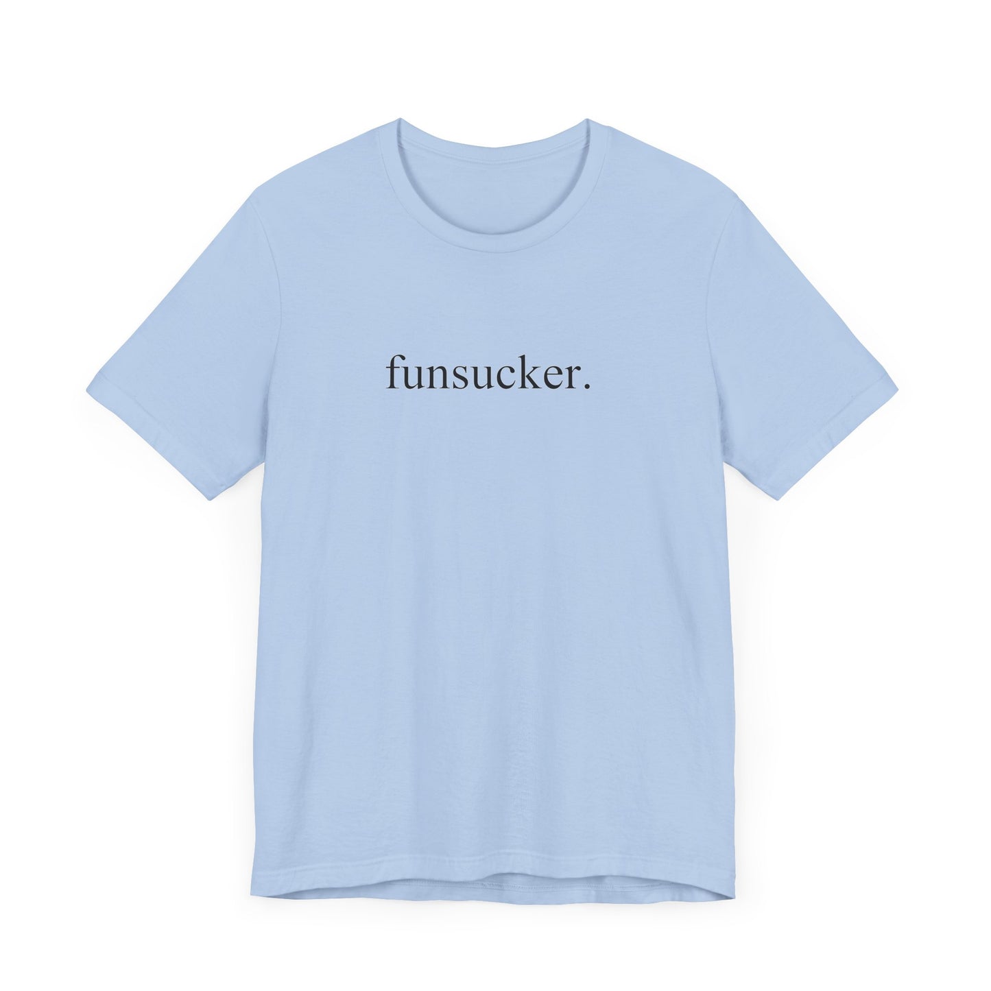 Funsucker TShirt