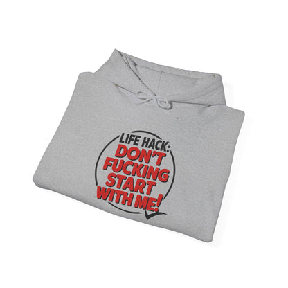 Don't F'ing Start with Me Funny Hooded Sweatshirt