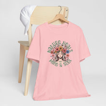 Load image into Gallery viewer, Nature Heals the Mind &amp; Soul T-Shirt
