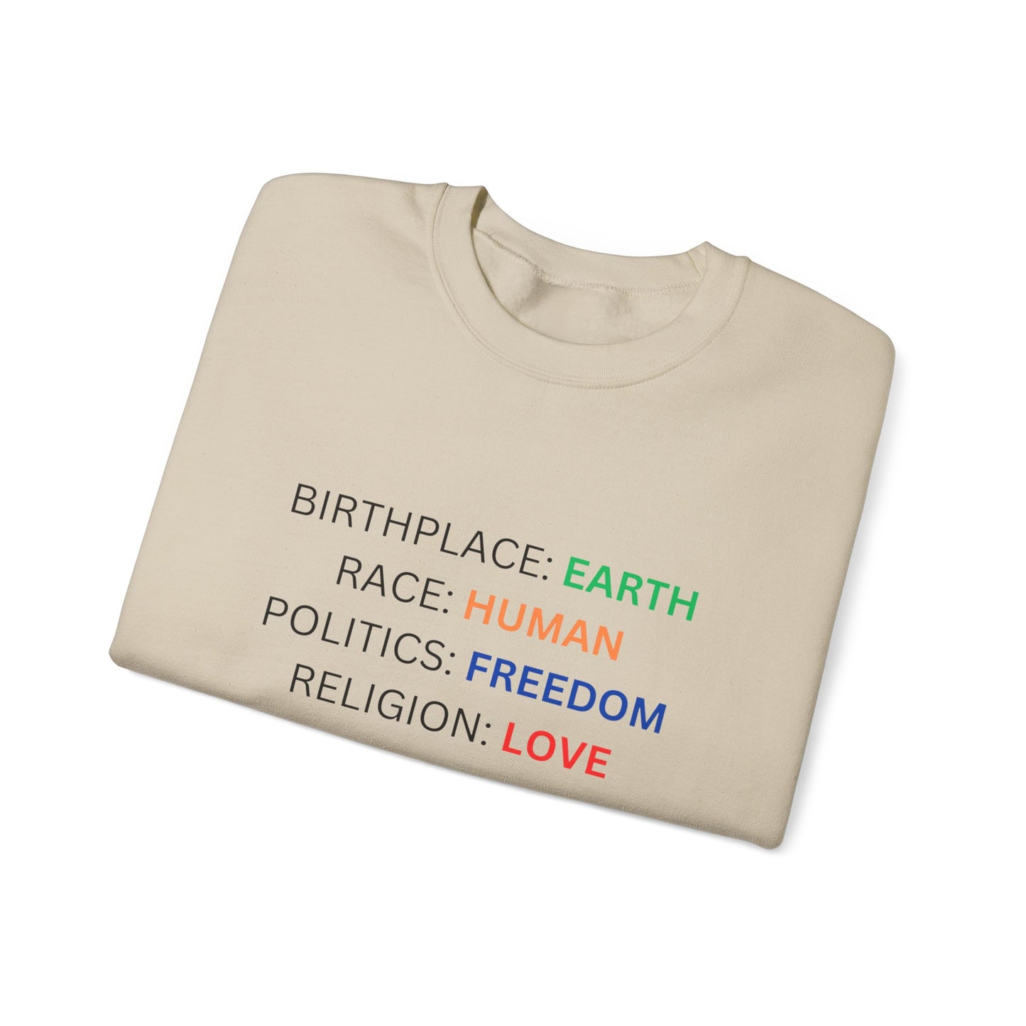 Birthplace Earth Human Freedom Love Design Sweatshirt