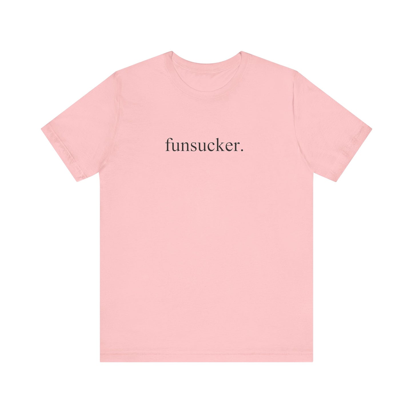 Funsucker TShirt