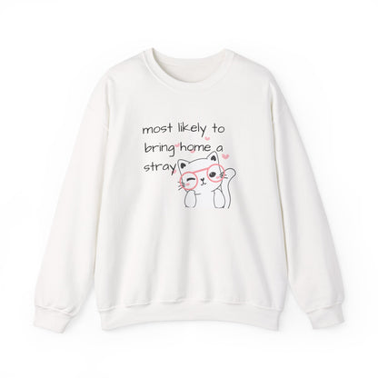 Sweatshirt Most Likely to Bring Home a Stray Cute Funny Animal Lover Crewneck Sweatshirt
