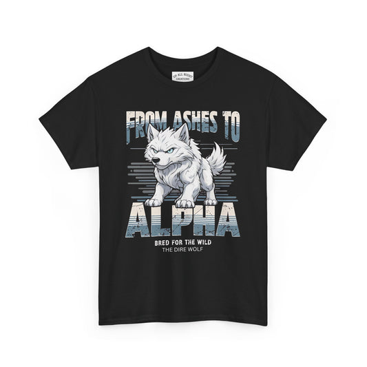 T-Shirt Dire Wolf Hybrid Tee From Ashes to Alpha Shirt for Sci-Fi fans lovers Gift for Direwolf fans Fantasy Shirt