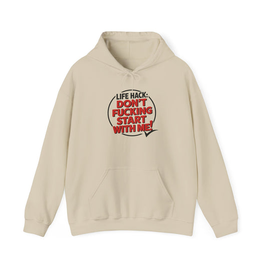 Hoodie Don't F'ing Start with Me NSFW Adult Humor Funny Hooded Sweatshirt