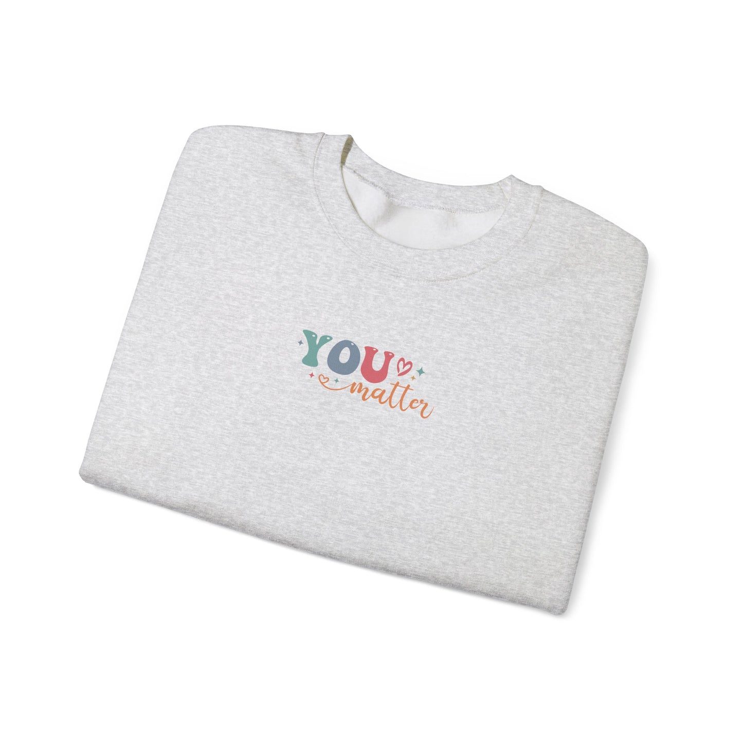 You Matter Person Behind Me Sweatshirt