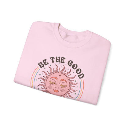 Sweatshirt Be the Good See the Good Good Vibes Motivational Crewneck Sweatshirt