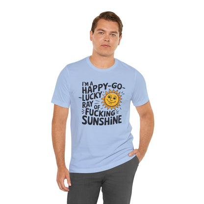 Happy Go Lucky Ray of Sunshine TShirt