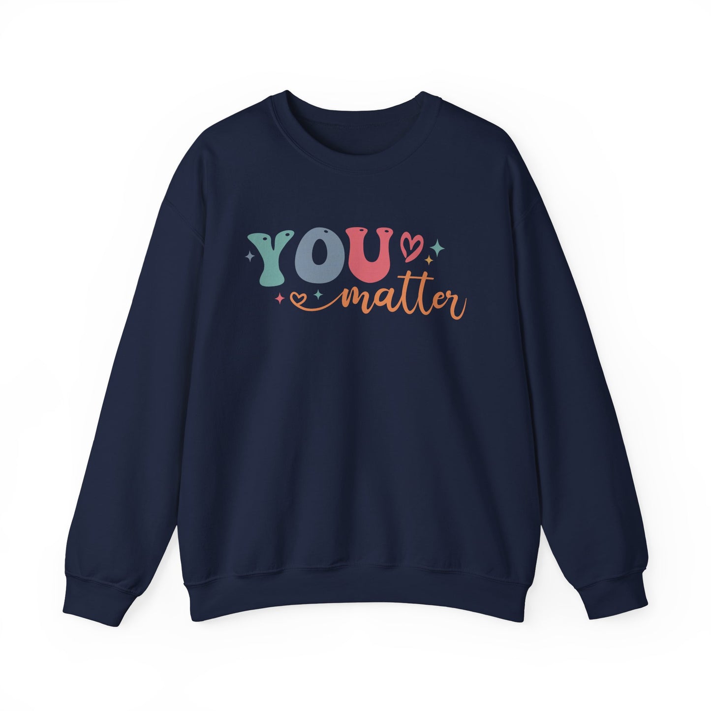 You Matter Person Behind Me Sweatshirt