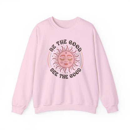 Sweatshirt Be the Good See the Good Good Vibes Motivational Crewneck Sweatshirt