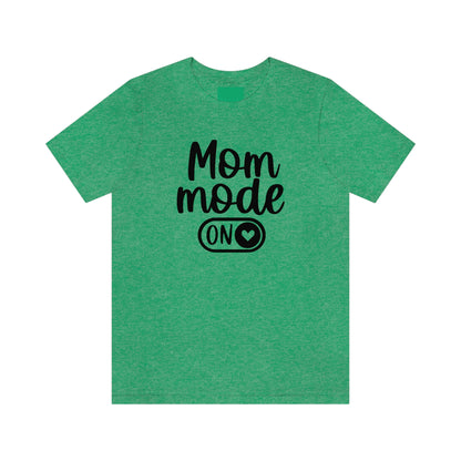 Mom Mode ON Short Sleeve Tee