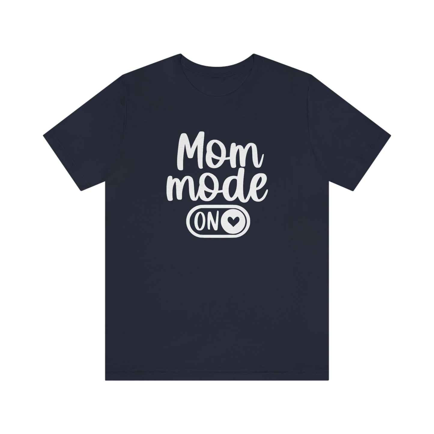 Mom Mode ON Short Sleeve Tee