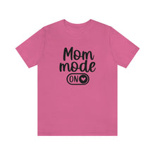 Load image into Gallery viewer, Mom Mode ON Short Sleeve Tee
