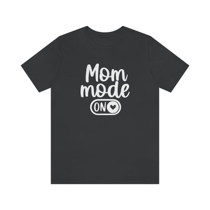 Mom Mode ON Short Sleeve Tee