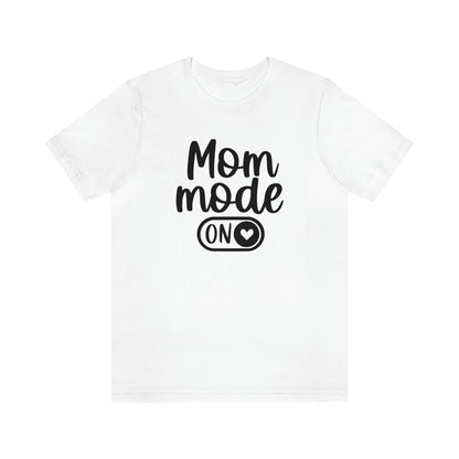 Mom Mode ON Short Sleeve Tee