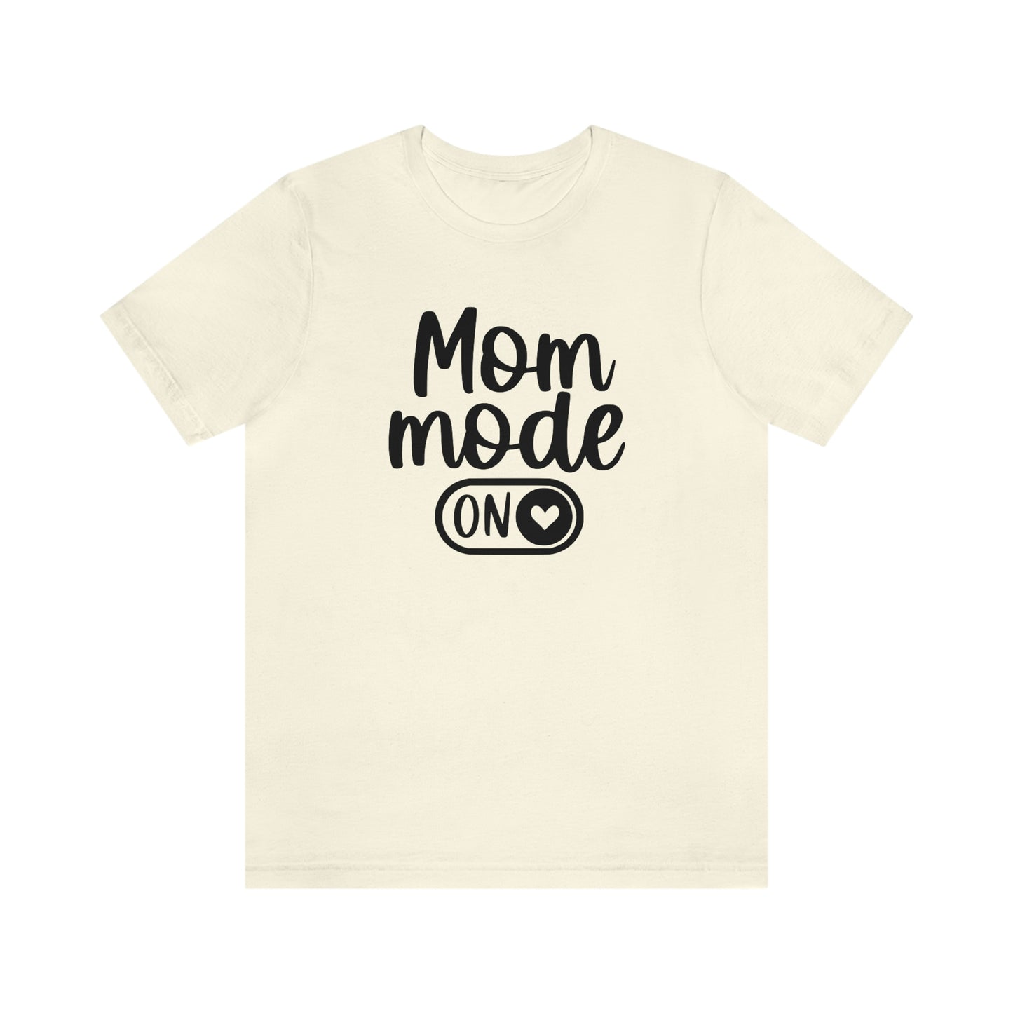 Mom Mode ON Short Sleeve Tee